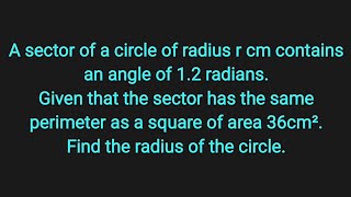 Word problem  Perimeter of a sector is equal to the perimeter of a square of area 36cm² [upl. by Corenda802]