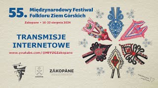 55 Międzynarodowy Festiwal Folkloru Ziem Górskich  Zakopane 2024 [upl. by Efren]