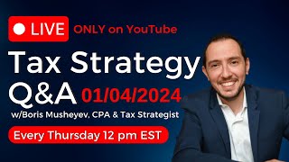 Tax Strategy Q amp A For Business Owners with Boris Musheyev CPA [upl. by Silas]