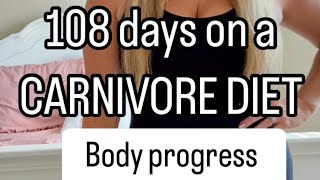 ✨108 DAYS on a CARNIVORE DIET✨🔥🔥body progress and weight loss🔥🔥 [upl. by Maharva975]