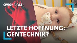 Kann Gentechnik dieses Baby retten  Was ist gut an  SWR Doku [upl. by Apicella975]