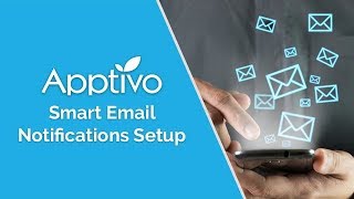 Apptivo  Smart Email Notifications Setup [upl. by Elehcar]