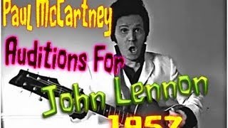 PAUL McCARTNEY AUDITIONS FOR JOHN LENNON  LIVERPOOL 1957 [upl. by Hulen801]