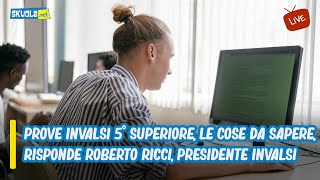 Prove INVALSI quinto superiore le cose da sapere Risponde Roberto Ricci Presidente INVALSI [upl. by Edea281]