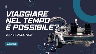 VIAGGIARE NEL TEMPO È POSSIBILE  I misteri svelati [upl. by Ayatnahs]