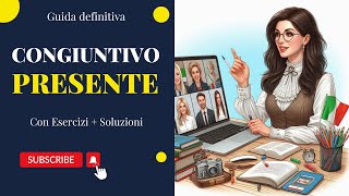 Congiuntivo Presente  La Guida Definitiva con esercizi per Parlare un Italiano Fluente [upl. by Grindle235]