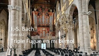 JS Bach  BWV 552 Triple fugue en mi bémol  Laurenskerk Rotterdam [upl. by Honig948]