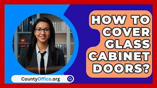 How To Cover Glass Cabinet Doors  CountyOfficeorg [upl. by Adelind]