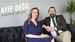 AYIP DEĞİL  Kadınsal Sorular  1 [upl. by Nickie]