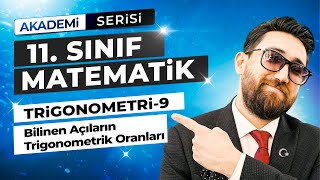 Trigonometri 9Ders  Trigonometri Oranlar1  11Sınıf Konu Anlatımı  Akademi Serisi [upl. by Brantley242]