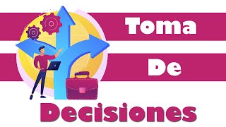 Proceso de toma de decisiones Empresarial ¿Qué es [upl. by Itsrik660]