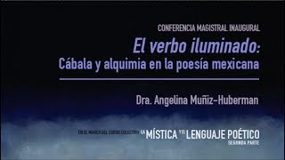 CONFERENCIA MAGISTRAL EL VERBO ILUMINADO CÁBALA Y ALQUIMIA EN LA POESÍA MEXICANA [upl. by Lehcyar]