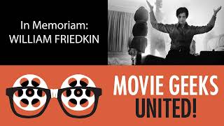 In Memoriam WILLIAM FRIEDKIN [upl. by Cinimmod]