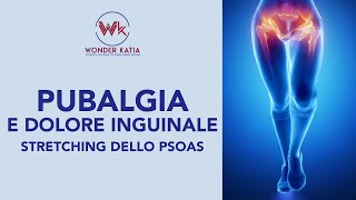 PUBALGIA DOLORE INGUINALE Prova con lo stretching dello PSOAS [upl. by Surtimed]