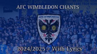 AFC WIMBLEDON CHANTS WITH LYRICS 20242025 [upl. by Ggerc178]