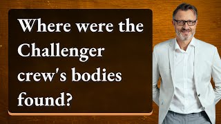 Where were the Challenger crews bodies found [upl. by Sudnor]