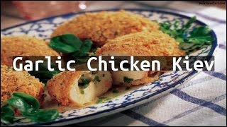 Recipe Garlic Chicken Kiev [upl. by Rednasxela]