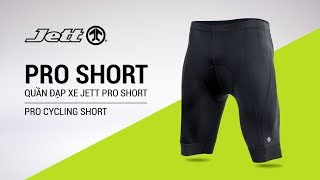 QUẦN ĐẠP XE CHUYÊN DỤNG JETT PRO SHORT [upl. by Nonnag841]