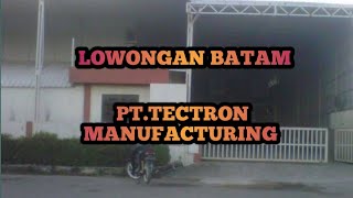 PTTECTRON MANUFACTURING LOKER BATAM HARI INI IKLAN KOTA BATAM [upl. by Eirrod185]