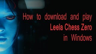 How to download and play against Leela Chess Zero in windows [upl. by Carolyne]