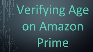 Verifying Age on Amazon Prime [upl. by Nelleh]