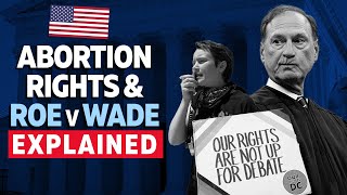 Roe v Wade amp Abortion Rights in the US Explained Supreme Court Justice Alito Biden amp State Laws [upl. by Nywled]