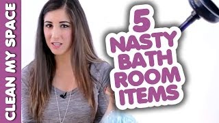 5 Nasty Things In Your Bathroom amp Howto Clean Them [upl. by Linell133]