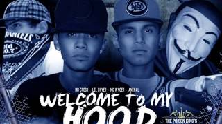 Little Dhyer  Welcome To My Hood ft Mc Wyser Animal amp Mr Crosh [upl. by Cacilie]