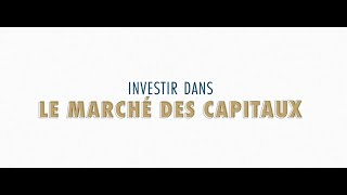 Investir dans le marché des capitaux [upl. by Aihsal]