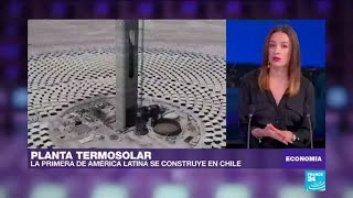 Chile construye primera planta termosolar de América Latina [upl. by Vanessa]