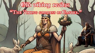 Old Viking Reads  quotThe Viking Goddess of Easterquot [upl. by Edualcnaej63]