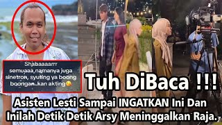 Asisten Lesti Sampai INGATKAN Ini Dan Inilah Detik Detik Arsy Meninggalkan Raja [upl. by Aiynot]