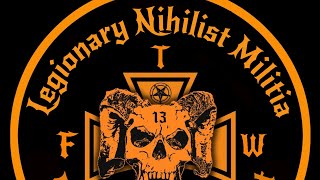 Legionary Nihilist Militia Random Thoughts [upl. by Jayne200]