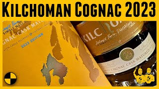 Kilchoman Cognac Finish Islay Scotch 2023 [upl. by Auria787]