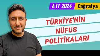 4  AYT COĞRAFYA  TÜRKİYENİN NÜFUS POLİTİKALARI  MEHMET EĞİT 2024 [upl. by Annav]