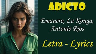 ADICTO  Emanero La Konga Antonio Rios • Letra  Lyrics • Grandes Hits [upl. by Matthei]