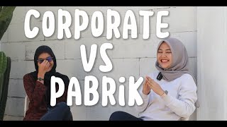 Enakan Kerja Dimana Corporate vs Pabrik [upl. by Miran]