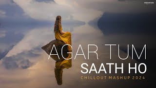 Agar Tum Saath Ho Mashup 2024  Emotions Chillout Mix  BICKY OFFICIAL [upl. by Ahsitauq]