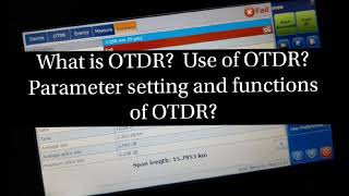 OTDR uses  parameter setting and functions [upl. by Giavani]