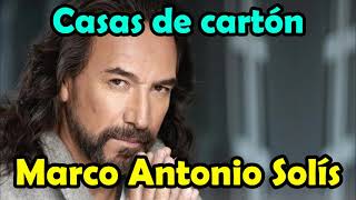 Marco Antonio Solis  Casas de carton  LETRA bella romantica [upl. by Audrie]