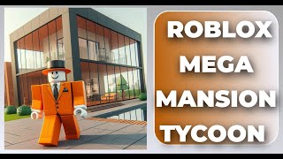 BUILDING MY OWN ROBLOX MEGA MANSION TYCOON [upl. by Orelle]