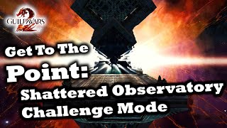 Get To The Point A Shattered Observatory Fractal Challenge Mode Guide for Guild Wars 2 [upl. by Asilam]