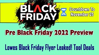 Pre Black Friday 2022  Lowes Black Friday Flyer Leaked Tool Deals [upl. by Nylde486]