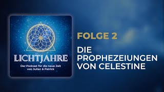 2  Die Prophezeiungen von Celestine LICHTJAHRE Podcast [upl. by Messere507]