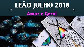 ♌LEÃO JULHO 2018 ✔Amor e Geral [upl. by Bevin]