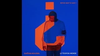 Gaëtan Roussel  Le tour du monde Audio Officiel [upl. by Wolfram225]