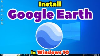 How Install Google Earth in Windows 10 PC or Laptop  2024 [upl. by Bertolde]