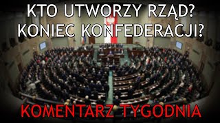 NA ŻYWO Kto utworzy rząd Koniec Konfederacji  Komentarz Tygodnia [upl. by Pul267]