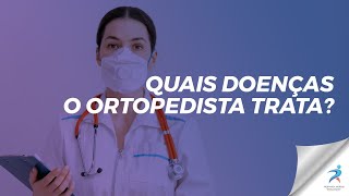 Quais doenças o ortopedista trata [upl. by Wilmar]