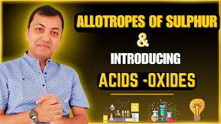 Allotropes of Sulphur amp Introducing Acids  Oxides  Part 1  By Mannu Sir  In Hindi [upl. by Illac]